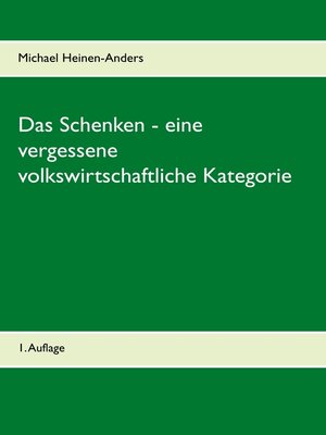 cover image of Das Schenken--eine vergessene volkswirtschaftliche Kategorie